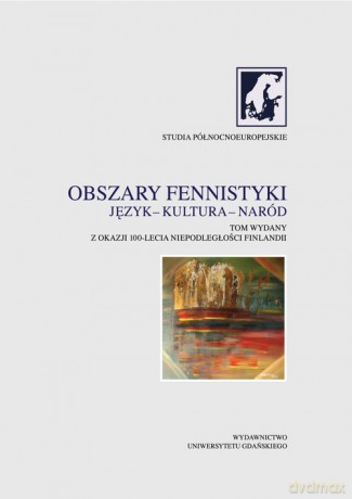 Obszary fennistyki Język - kultura - naród [KSIĄŻKA]