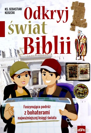 Odkryj świat Biblii - Sebastian Kosecki [KSIĄŻKA]