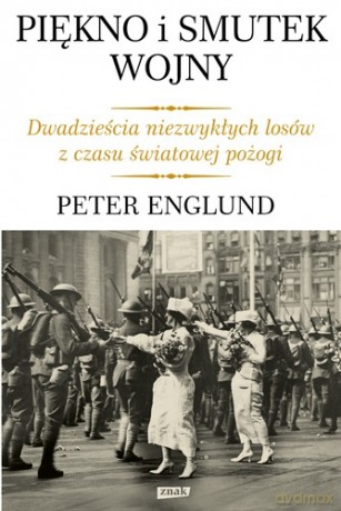 Piękno i smutek wojny - Peter Englund [KSIĄŻKA]