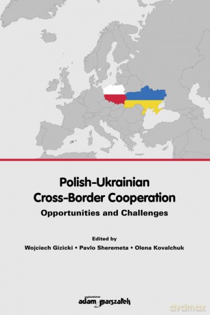 Polish-Ukrainian Cross-Border Cooperation. [KSIĄŻKA]