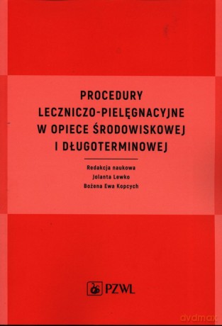 Procedury leczniczo-pielęgnacyjne w opiece środowiskowej i długoterminowej - Jolanta Lewko, Ewa Kopcych Bożena [KSIĄŻKA]