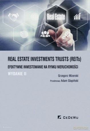 Real Estate Investments Trusts (REITs) efektywne inwes(wyd. II) - Grzegorz Mizerski [KSIĄŻKA]