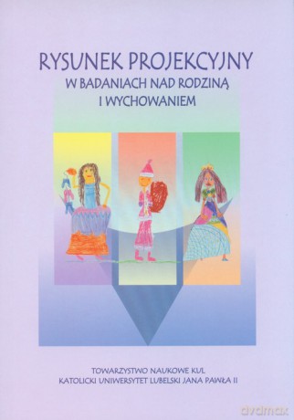 Rysunek projekcyjny w badaniach nad rodziną i wychowaniem [KSIĄŻKA]