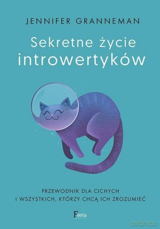 Sekretne życie introwertyków - Jennifer Granneman [KSIĄŻKA]