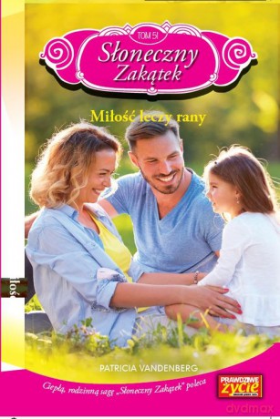 Słoneczny zakątek (Tom 51) Miłość leczy rany - Patricia Vandenberg [KSIĄŻKA]