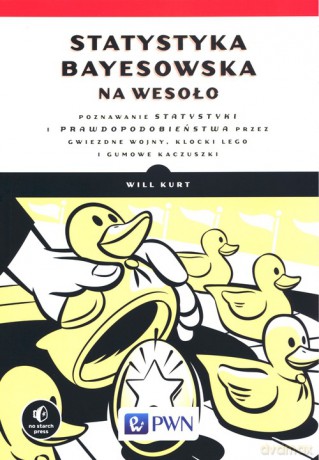 Statystyka bayesowska na wesoło - Will Kurt [KSIĄŻKA]