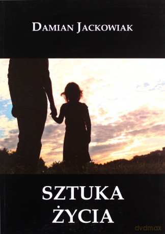 Sztuka życia - Damian Jackowiak [KSIĄŻKA]
