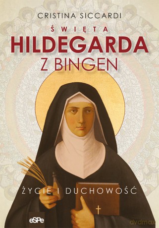 Święta Hildegarda z Bingen - Cristina Siccardi [KSIĄŻKA]