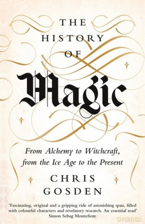 The History of Magic - Chris Gosden [KSIĄŻKA]