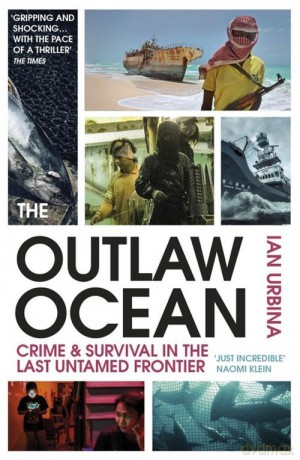 The Outlaw Ocean - Ian Urbina [KSIĄŻKA]