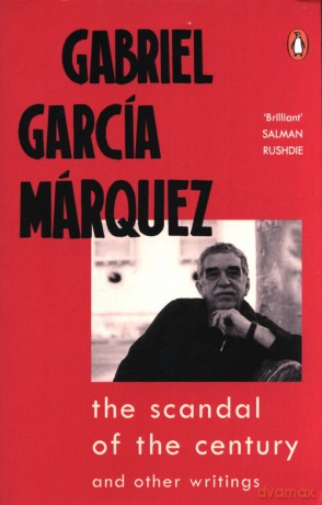 The Scandal of the Century - Gabriel Garcia Marquez [KSIĄŻKA]