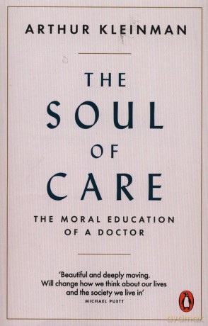 The Soul of Care - Arthur Kleinman [KSIĄŻKA]