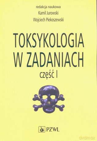 Toksykologia w zadaniach Część 1 [KSIĄŻKA]