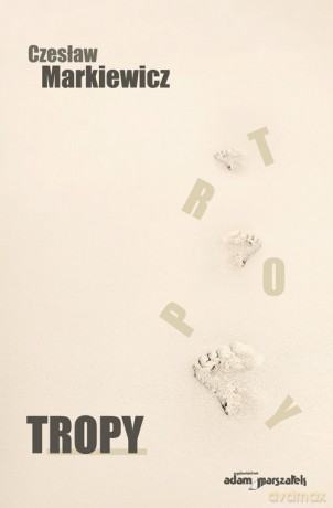 Tropy - Czesław Markiewicz [KSIĄŻKA]