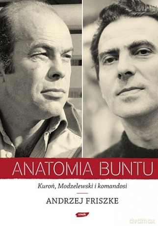 Anatomia buntu - Andrzej Friszke [KSIĄŻKA]