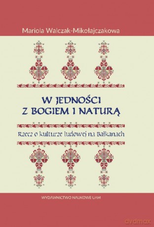 W jedności z Bogiem i Naturą - Mariola Walczak-Mikołajczakowa [KSIĄŻKA]