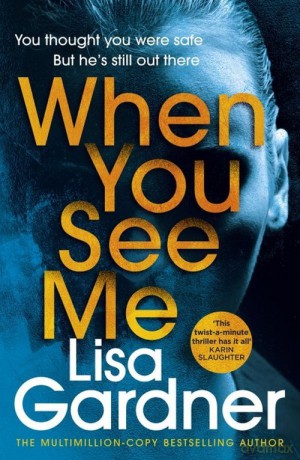 When You See Me - Lisa Gardner [KSIĄŻKA]