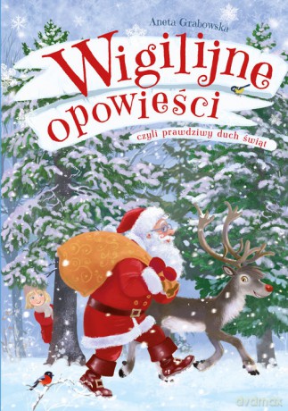 Wigilijne opowieści czyli prawdziwy duch świąt - Aneta Grabowska [KSIĄŻKA]