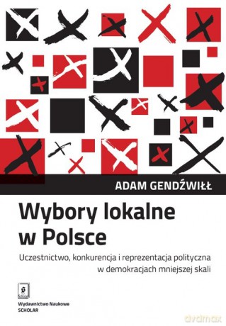 Wybory lokalne w Polsce - Adam Gendźwiłł [KSIĄŻKA]