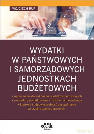 Wydatki w państwowych i samorządowych jednostkach budżetowych - Wojciech Rup [KSIĄŻKA]