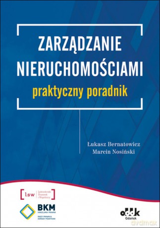 Zarządzanie nieruchomościami - Łukasz Bernatowicz, Marcin Nosiński [KSIĄŻKA]