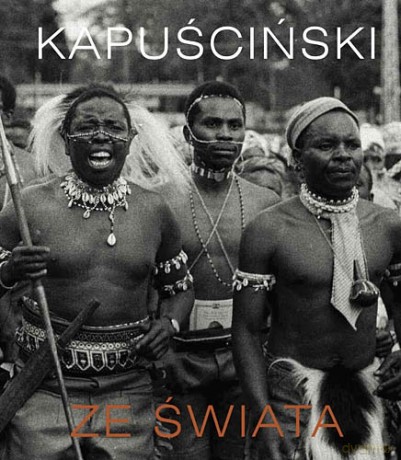 Ze świata - Ryszard Kapuściński [KSIĄŻKA]