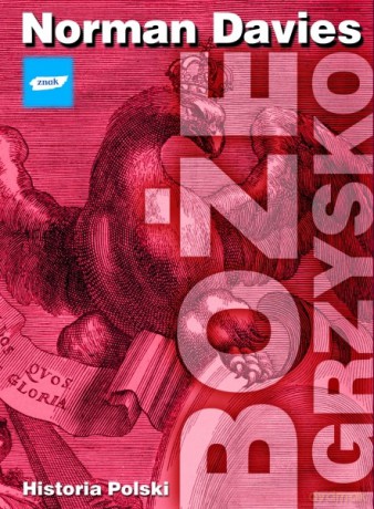 Boże igrzysko. Historia Polski - Norman Davies [KSIĄŻKA]
