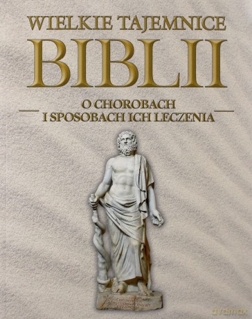 Wielkie Tajemnice Biblii 28: O chorobach i sposobach ich leczenia [książka]+[DVD] 