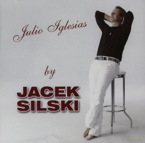 Jacek Silski: Julio Iglesias by Jacek Silski [CD]