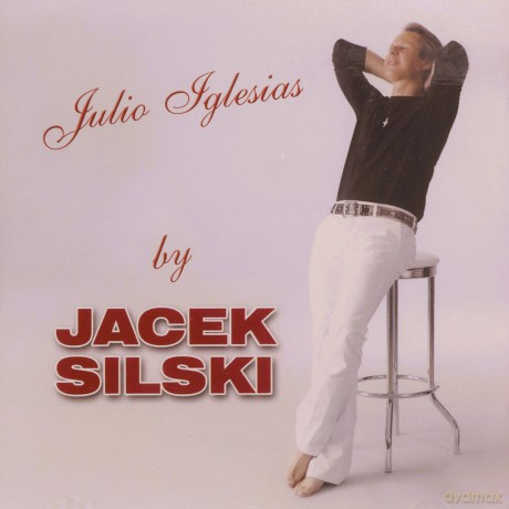 Jacek Silski: Julio Iglesias by Jacek Silski [CD]