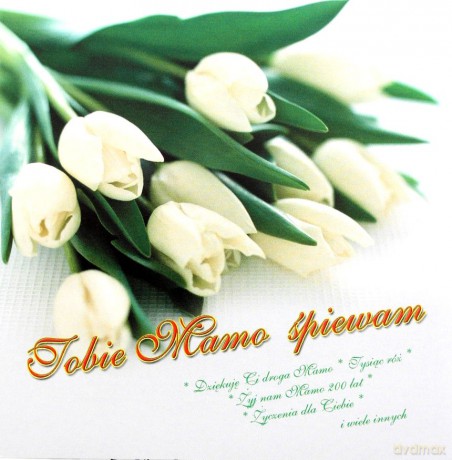Tobie mamo śpiewam [CD]