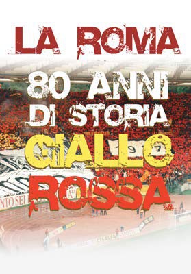 La Roma - 80 Anni Di Storia Giallorossa [DVD]