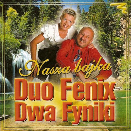 Duo Fenix (Dwa Fyniki): Nasza bajka [CD]