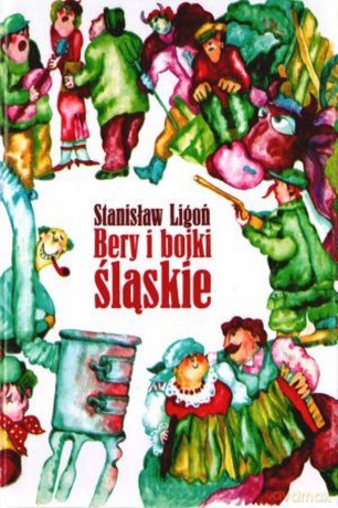Bery i bojki śląskie - Stanisław Ligoń [KSIĄŻKA]