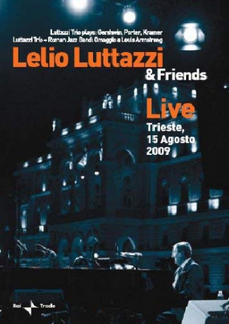 Lelio Luttazzi and Friends - Live Trieste, 15 Agosto 2009 [DVD]
