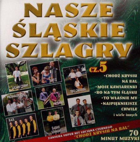 Nasze śląskie szlagiery (szlagry) vol. 5 [CD]