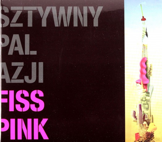 Sztywny Pal Azji: Fiss Pink [CD]