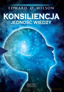 Konsiliencja - Edward O. Wilson [KSIĄŻKA]