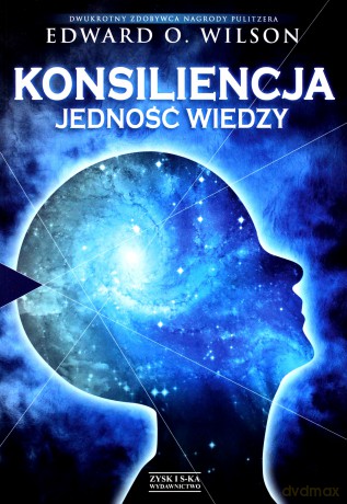 Konsiliencja - Edward O. Wilson [KSIĄŻKA]