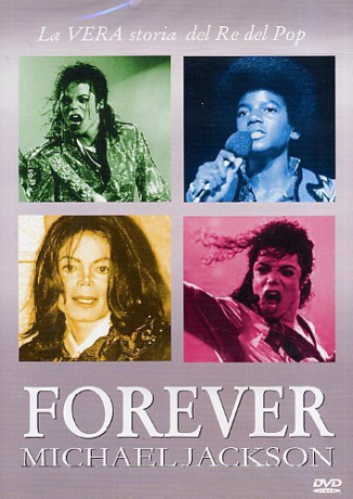 Michael Jackson - Forever - La Vera Storia Del Re Del Pop [DVD]
