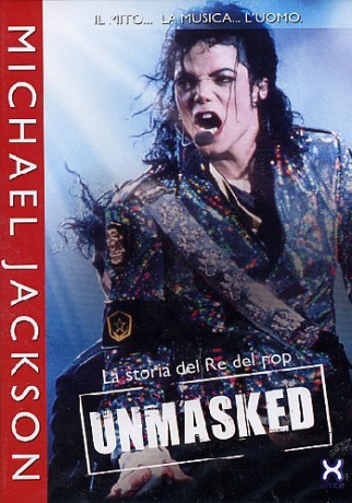 Michael Jackson - Unmasked - La Storia Del Re Del Pop [DVD]