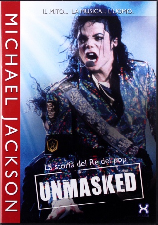 Michael Jackson - Unmasked - La Storia Del Re Del Pop [DVD]