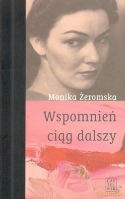 Wspomnień Ciąg Dalszy - Monika Żeromska [KSIĄŻKA]