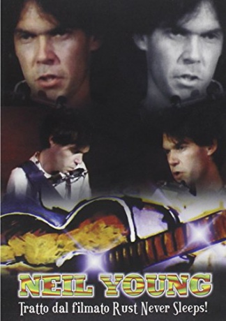 Neil Young Tratto Dal Filmato Rust Never Sleeps [DVD]