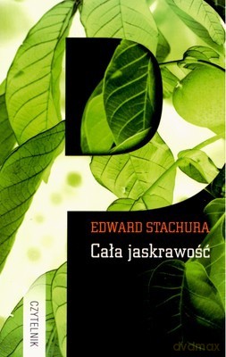 Cała Jaskrawość - Edward Stachura [KSIĄŻKA]