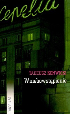 Wniebowstąpienie - Tadeusz Konwicki [KSIĄŻKA]
