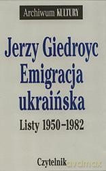 Emigracja Ukraińska Listy 1950-1982 - Jerzy Giedroyc [KSIĄŻKA]
