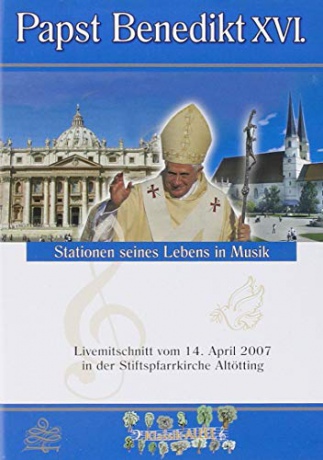 Papst Benedikt XVI - Stationen Seines Lebens in Musik [DVD]