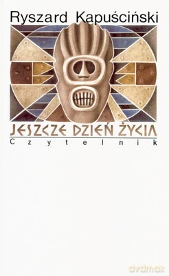 Jeszcze Dzień Życia Wyd. IX (twarda) - Ryszard Kapuściński [KSIĄŻKA]