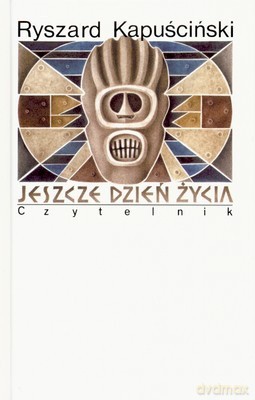 Jeszcze Dzień Życia Wyd.VIII - Ryszard Kapuściński [KSIĄŻKA]